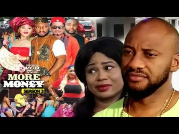 Video: More Money [Season 3] - Latest Nigerian Nollywoood Movies 2018